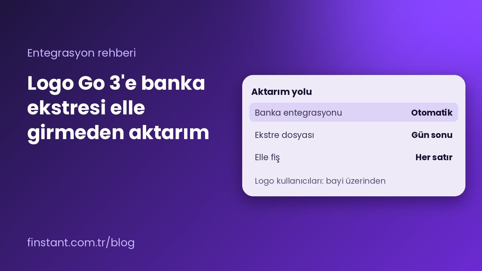 Logo Go 3 Kullanan İşletme Banka Ekstrelerini Elle Girmeden Nasıl Aktarır?